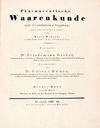 Pharmaceutische waarenkunde mit illuminirten kupfern, nach der natur gezeichnet von Ernst Schenk [...]  Begonnen von Dr. Friedemann Goebel [...] Fortgesetzt von Dr. Gustav Kunze [...] Erster band in sechs heften.